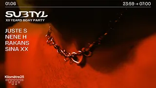 SUBTYL X KM25: 12 YEARS - NENE H, RAKANS, SINA XX & MORE