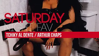 Saturday Night Fav feat Tchiky & Arthur Chaps