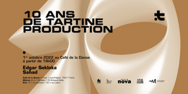 10 ans de Tartine Production : Edgar Sekloka + Sahad