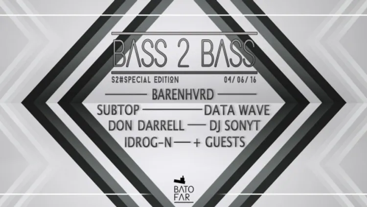 Bass 2 Bass S2#Spécial : Barenhvrd ◆ Subtop ◆ DATA WAVE◆Don Darrell◆Dj Sonyt◆Idrog-N ◆ + guests