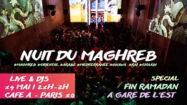 Nuit du Maghreb spécial Fin Ramadan I Live & Djs I Café A - Gare de l'Est