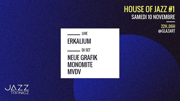 House of Jazz with Neue Grafik, Monomite & Erkalium