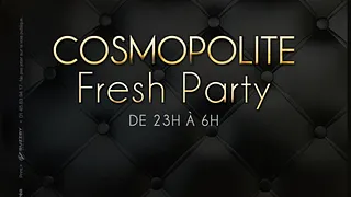 Cosmopolite Fresh Party