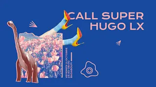 Call Super, Hugo LX