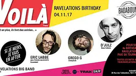 Ravelations 4e birthday : D'julz, Grego G, Eric Labbé, RBB