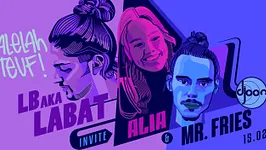 Alelah Teuf: LB aka Labat, AliA & Mr Fries