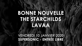 Bonne Nouvelle • The Starchilds • Lavaa / Supersonic (Free)