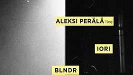 La Machine présente: Acronym, Aleksi Perälä, Iori, Blndr
