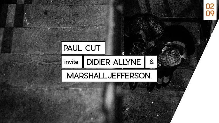 Paul Cut invite Marshall Jefferson & Didier Allyne