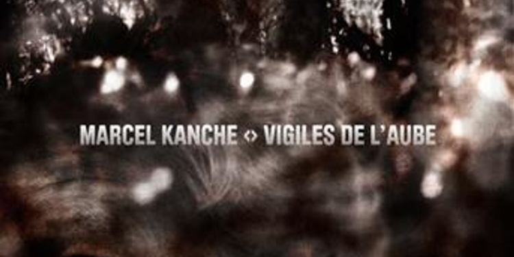 Annulé - Marcel Kanche - nouvel album