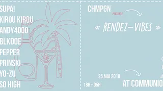 CHMPGN‎ présente "Rendez-Vibes" - Communion