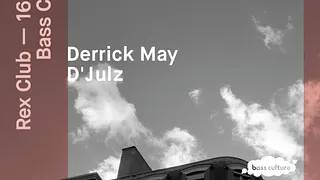 Bass Culture: Derrick May & D'Julz