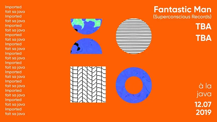 Imported Fait La Java w/ Fantastic Man & 2 more guests (TBA)