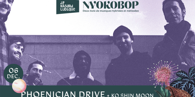 PHOENICIAN DRIVE X NYOKOBOP + Ko Shin Moon