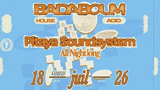 Pitaya Soundsystem All Night Long @ Badaboum