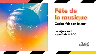 FETE DE LA MUSIQUE - CORINE FAIT SON BAAM ! – GROUND CONTROL