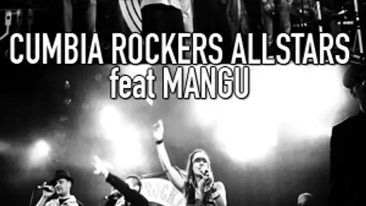 CUMBIA ROCKERS ALLSTARS feat MANGU