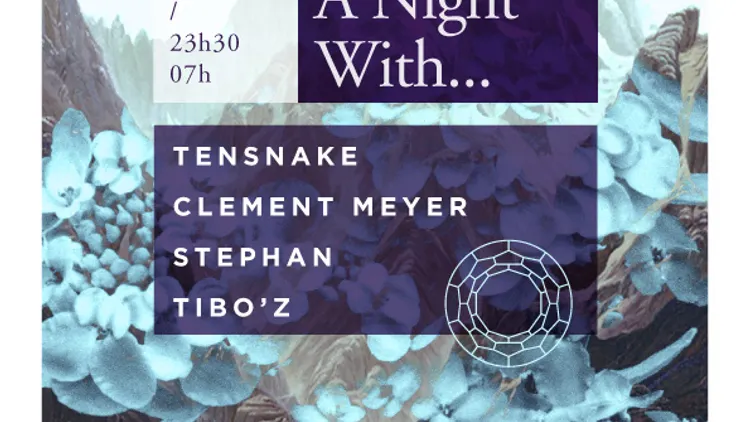 A Night With... Tensnake, Clement Meyer, Stephan, Tibo'z