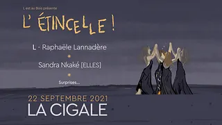 Soirée "L'étincelle" (L - Raphaële Lannadère & Sandra Nkaké) à la Cigale