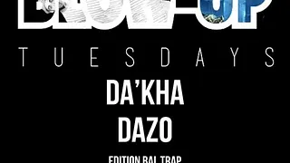 #BLOW-UP TUESDAYS    DAZO  //  DA'KHA