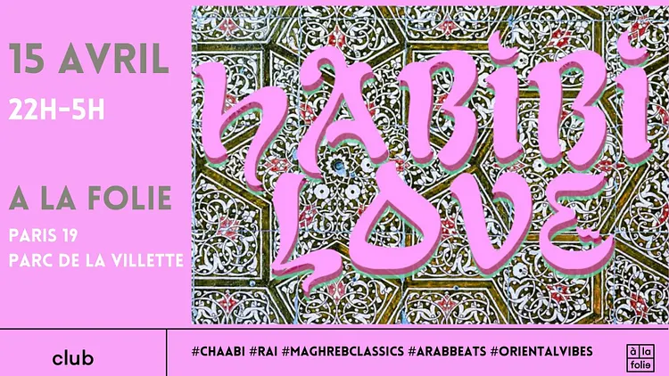 Habibi Love - Oriental vibes Party à La Villette !