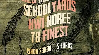 SCHOOLYARDS + RED MOURNING + HWI NOREE + 78  FINEST