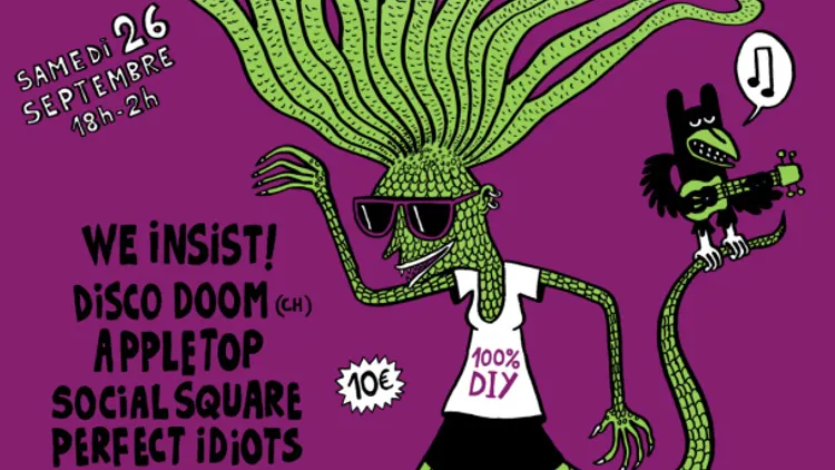 FREAK SCENE : WE INSIST! + DISCO DOOM + APPLETOP + SOCIAL SQUARE + PERFECT IDIOTS + PROSPERI BURI
