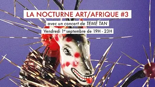 Nocturne de clôture "Art/Afrique, le nouvel atelier"