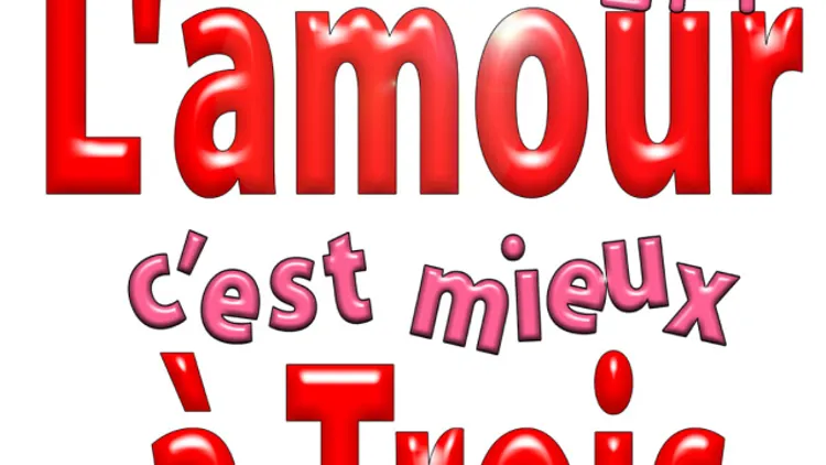 L'AMOUR C'EST MIEUX A TROIS