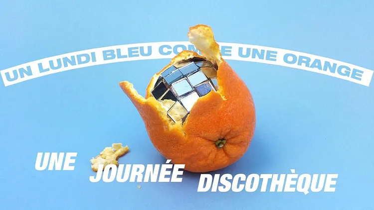 Un lundi bleu comme une orange, une journée discothèque !
