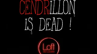 Cendrillon is Dead ! at Loft du Louvre Paris 1er