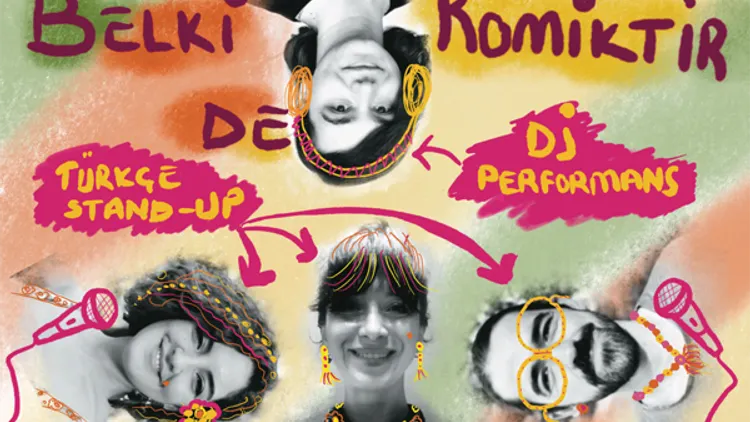 Belki De Komiktir + DJ Didem Coşkunseven