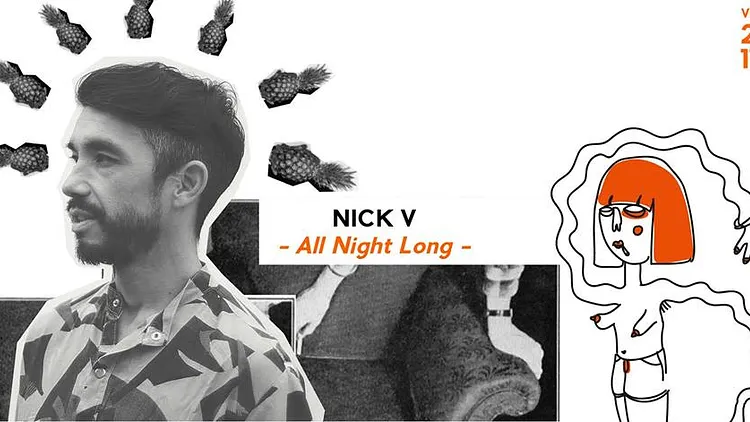 Nick V all night long