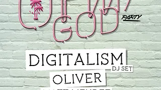 Oh My God w Digitalism, Oliver, Matt Mendez