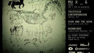 MU X_6 : Tristesse Contemporaine, Viva & the Diva, Neonbirds