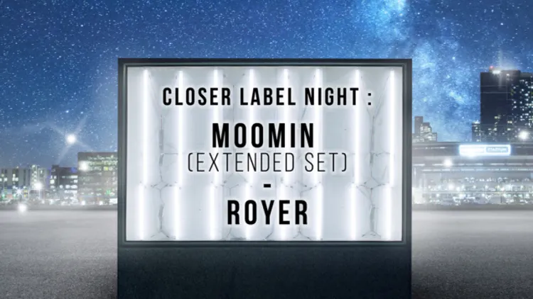 Open Minded présente Moomin & Royer : Closer label night