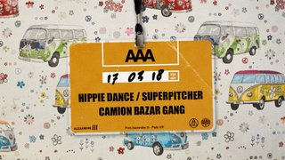 AAA : Hippie Dance / Superpitcher, Camion Bazar Gang