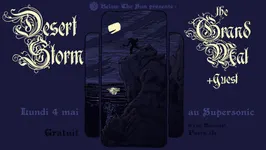 Desert Storm ✘ The Grand Mal ✘ Guest - Supersonic, Paris (Free)