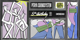 Pitaya Soundsystem 5 years Birthday !