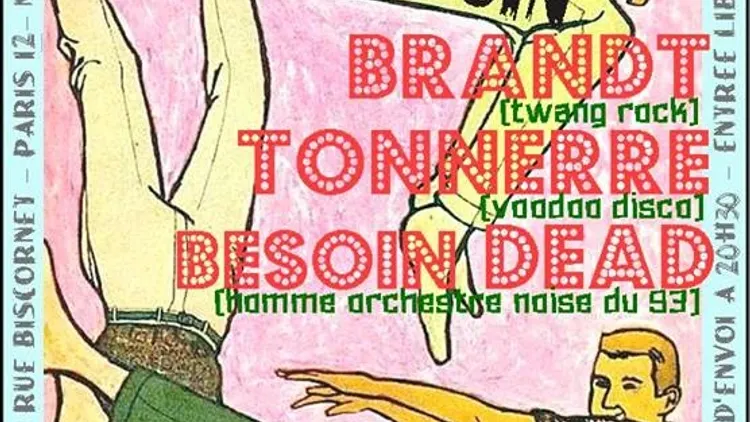Soirée Ferme de la Justice - Besoin Dead, Tonnerre, Brandt