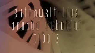 Extrawelt live, Arnaud Rebotini & Tibo'z