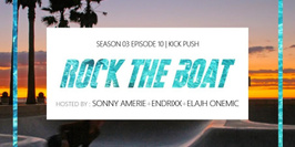 ROCK THE BOAT SEASON III EP X | Kick push | Feat Dj Endrixx