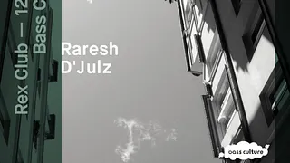 Bass Culture: Raresh & D'Julz