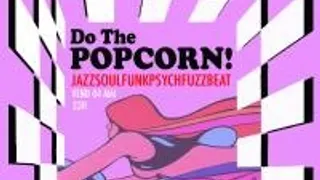 Do The Popcorn !!!
