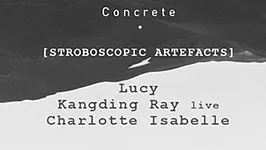 Concrete : Lucy, Kangding Ray, Charlotte Isabelle, Palms Trax