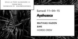 Ayahuasca: Mathias Kaden, &ME, Horde Crew
