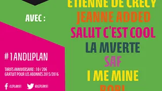 Les 1 an du Plan : Faada Freddy, Etienne de Crécy, Jeanne Added