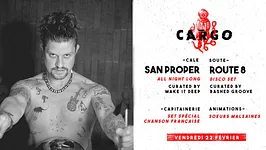CARGØ : San Proper all night long / Route 8 disco set / Make it Deep & Bashed Groove