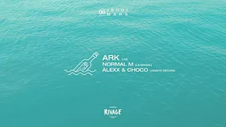 ARK [live], Normal M, Alexx & Choco - Bouteille à la mer