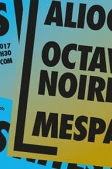 [PIAS] Nites : Aliocha + Octave Noire + Mesparrow